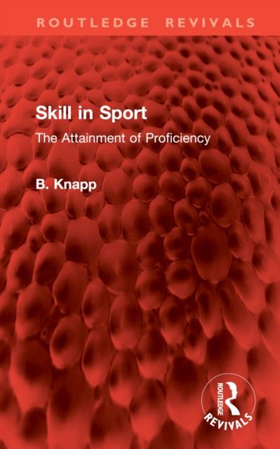 Skill in Sport : The Attainment of Proficiency