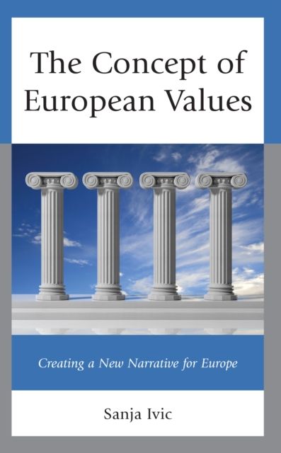 The Concept of European Values : Creating a New Narrative for Europe