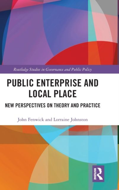 Public Enterprise and Local Place : New Perspectives on Theory and Practice
