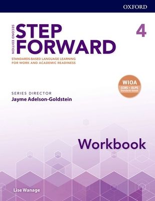 Step Forward: Level 4: Workbook : Standards-based language learning for work and academic readiness
