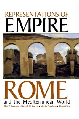 Representations of Empire : Rome and the Mediterranean World