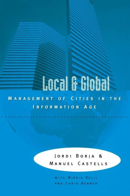 Local and Global : The Management of Cities in the Information Age