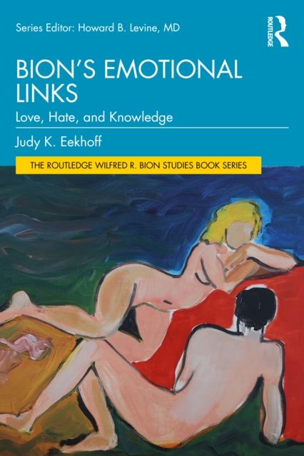 Bion’s Emotional Links : Love, Hate and Knowledge