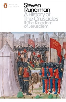 A history of the crusades. Volume II. The Kingdom of Jerusalem and the Frankish east 1100-1187