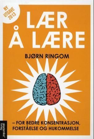 Lær å lære : for bedre konsentrasjon, forståelse og hukommelse