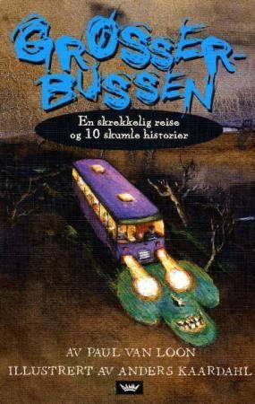 Grøsserbussen : en skrekkelig reise og 10 skumle historier