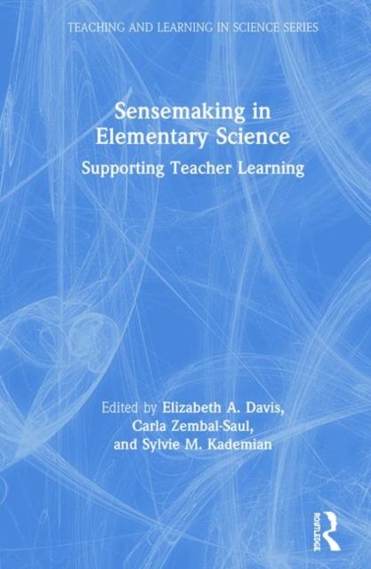 Sensemaking in Elementary Science : Supporting Teacher Learning