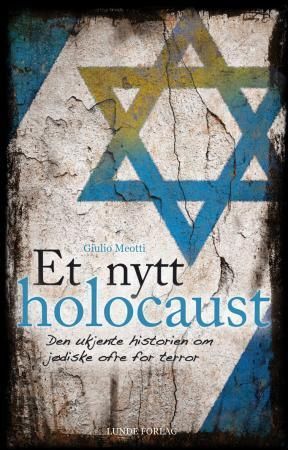 Forsidebilde av Et nytt holocaust : den ukjente historien om Israels terrorofre