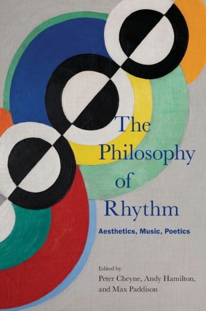 The Philosophy of Rhythm : Aesthetics, Music, Poetics