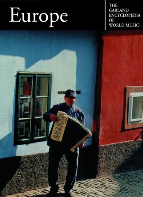 The Garland Encyclopedia of World Music : Europe