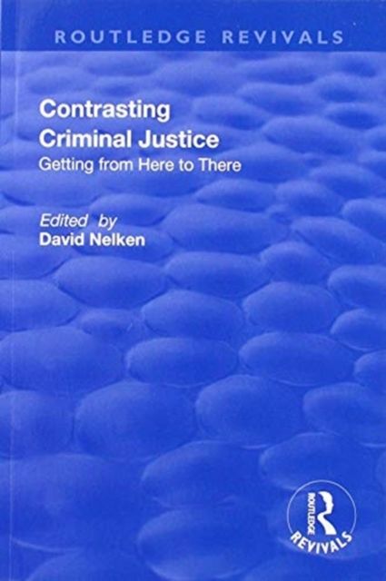 Contrasts in Criminal Justice : Getting from Here to There