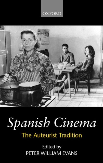 Spanish Cinema : The Auteurist Tradition