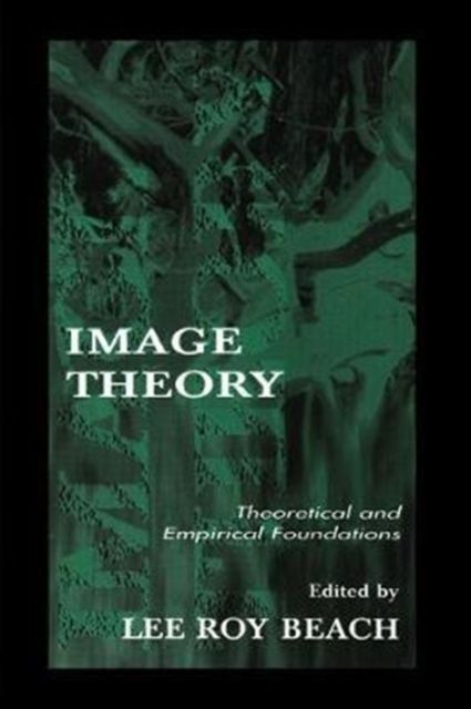 Image Theory : Theoretical and Empirical Foundations