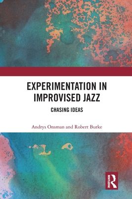 Experimentation in Improvised Jazz : Chasing Ideas