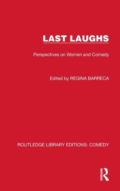 Last Laughs : Perspectives on Women and Comedy