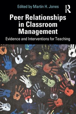 Forsidebilde av Peer Relationships in Classroom Management : Evidence and Interventions for Teaching