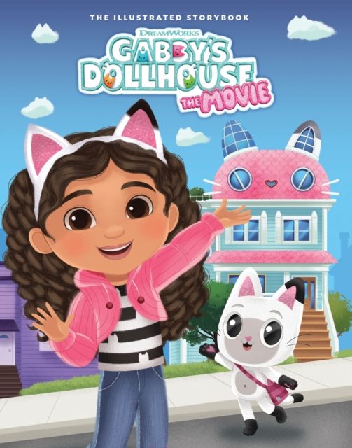 DreamWorks Gabby's Dollhouse: The Movie : The Illustrated Storybook
