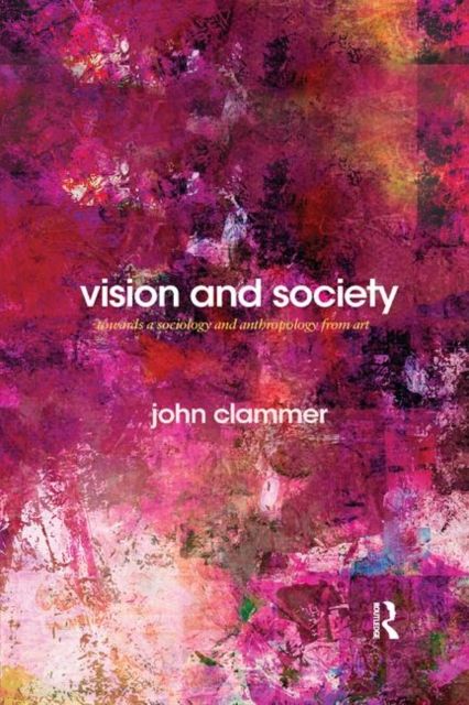 Vision and Society : Towards a Sociology and Anthropology from Art