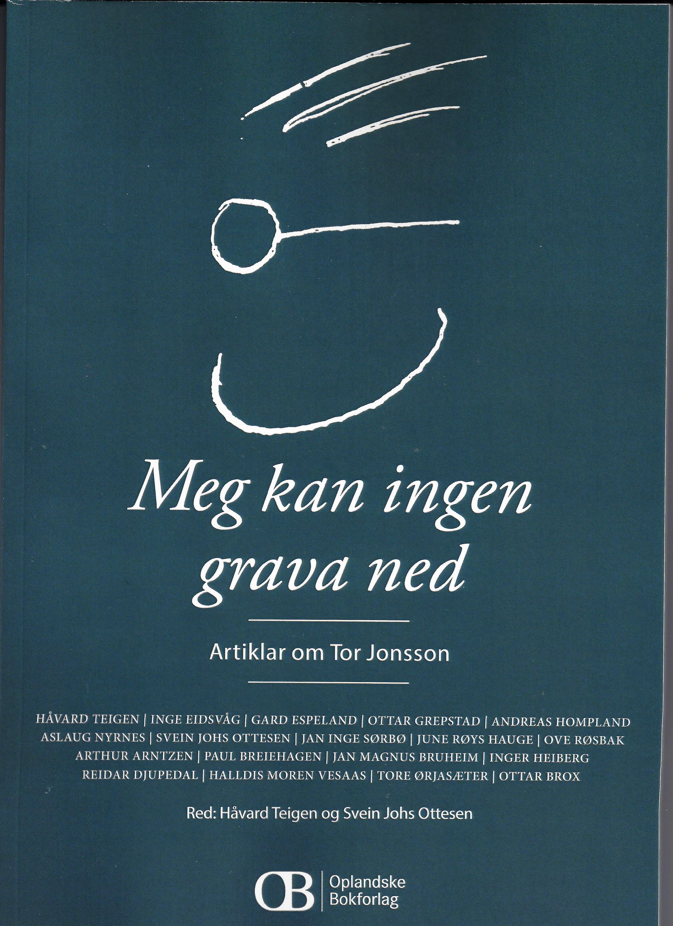 Meg kan ingen grava ned : artiklar om Tor Jonsson