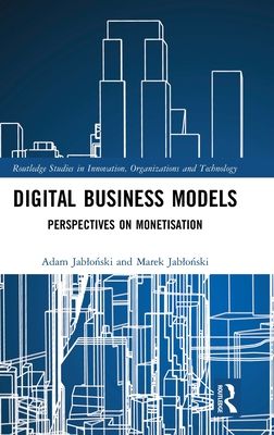 Digital Business Models : Perspectives on Monetisation