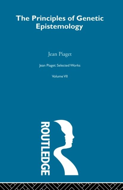 Principles of Genetic Epistemology : Selected Works vol 7