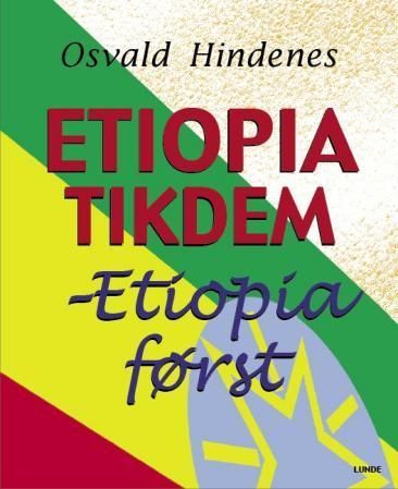 Etiopia tikdem : Etiopia først