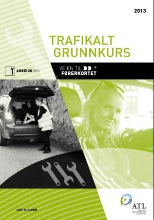 Veien til førerkortet : trafikalt grunnkurs : arbeidsbok