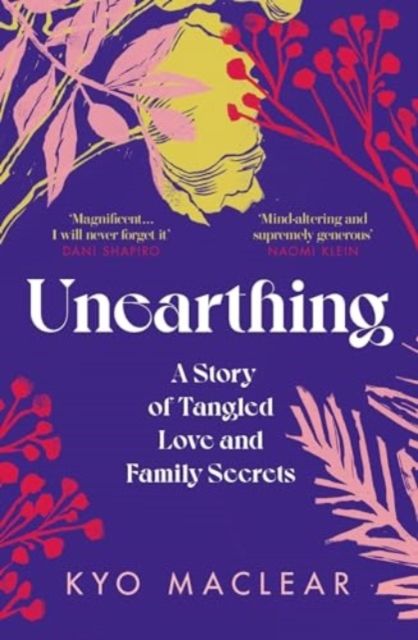 Unearthing : A Story of Tangled Love and Family Secrets