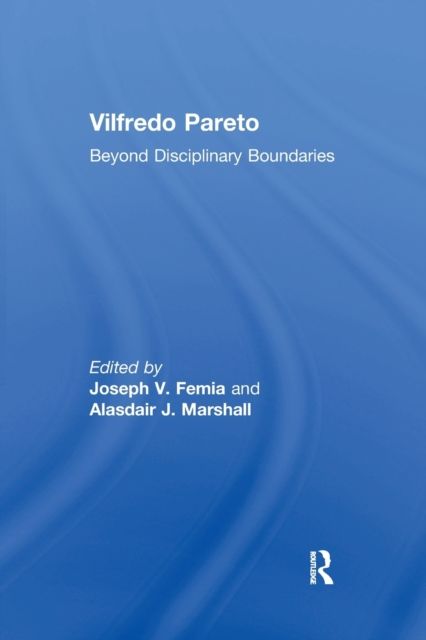 Vilfredo Pareto : Beyond Disciplinary Boundaries