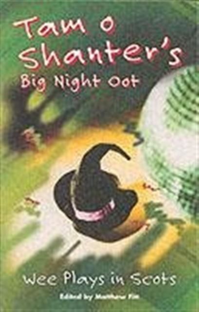 Tam O'Shanter's Big Night Oot : Wee Plays in Scots