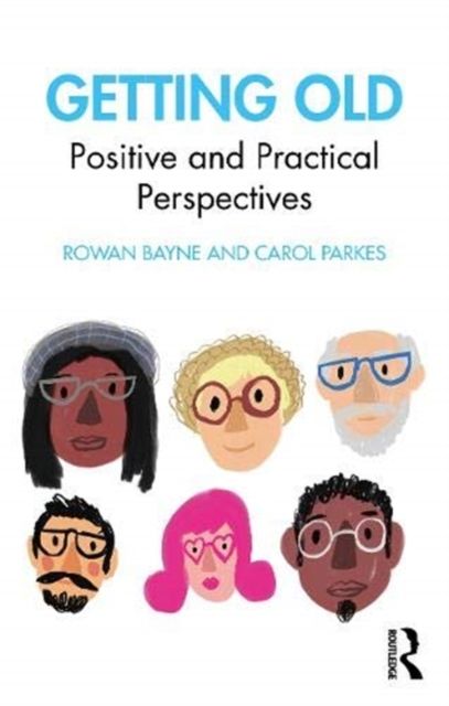Getting Old : A Positive and Practical Approach
