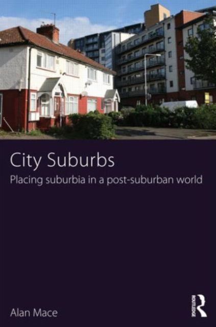 City Suburbs : Placing suburbia in a post-suburban world