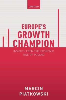 Europe's Growth Champion : Insights from the Economic Rise of Poland