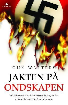 Jakten på ondskapen : historien om naziforbryterne som flyktet, og den dramatiske jakten for å innhente dem