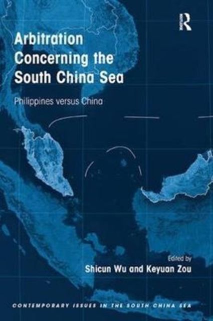 Arbitration Concerning the South China Sea : Philippines versus China