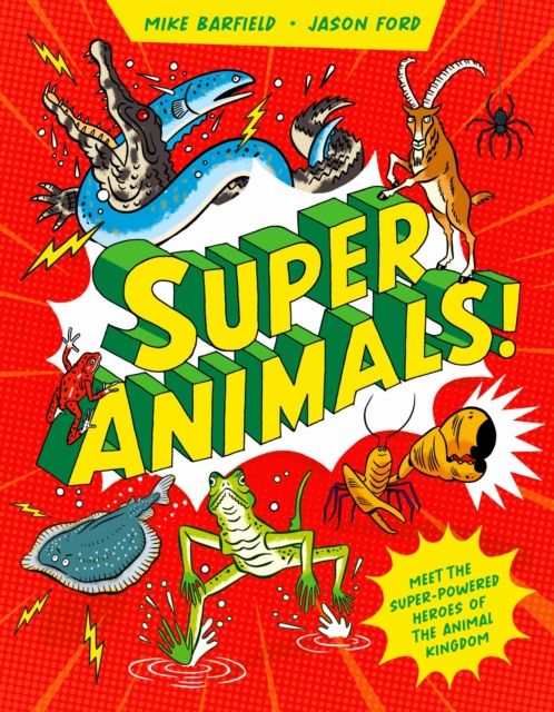 Super Animals! : Meet the super-powered heroes of the animal kingdom?