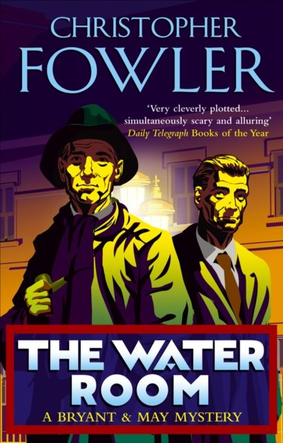 The Water Room : (Bryant & May Book 2)