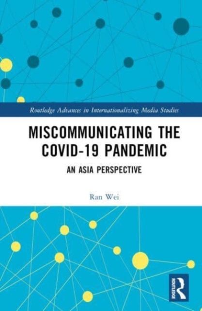 Miscommunicating the COVID-19 Pandemic : An Asian Perspective