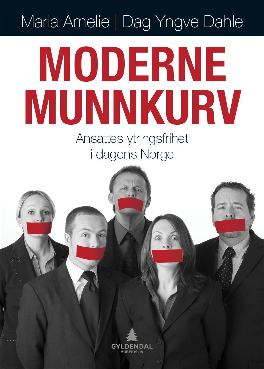 Moderne munnkurv : ansattes ytringsfrihet i dagens Norge