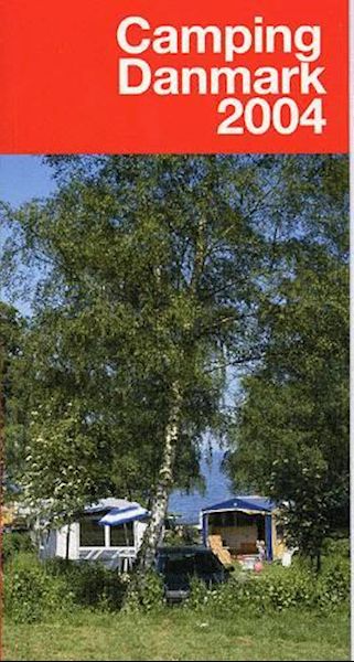 Camping Danmark 2004 : officiel fortegnelse over de 510 godkendte campingpladser i Danmark