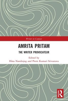 Amrita Pritam : The Writer Provocateur