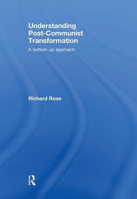 Understanding Post-Communist Transformation : A Bottom Up Approach