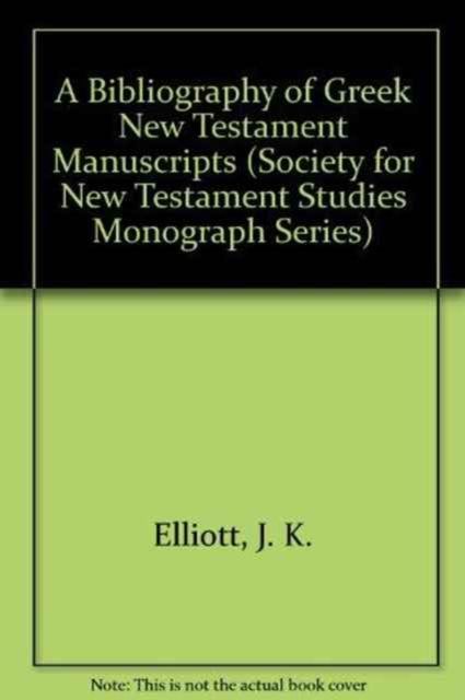 A Bibliography of Greek New Testament Manuscripts