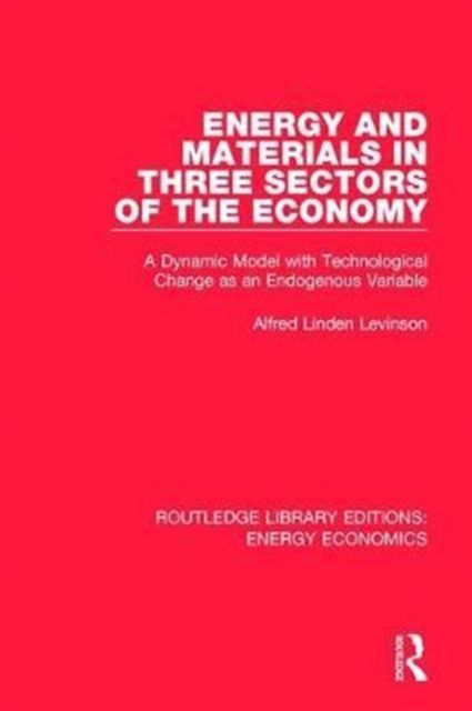 Energy and Materials in Three Sectors of the Economy : A Dynamic Model with Technological Change as an Endogenous Variable