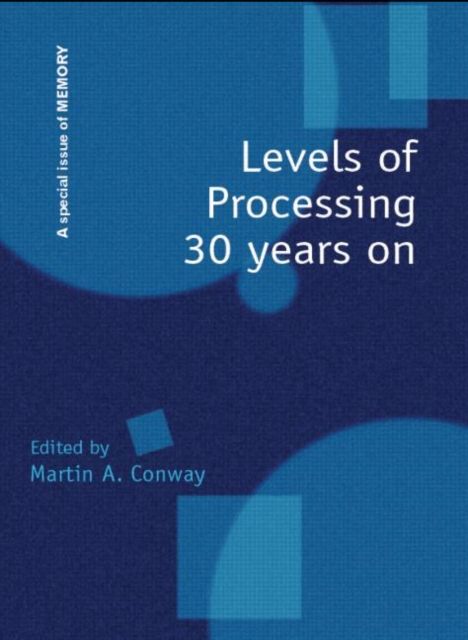 Levels of Processing 30 Years On : A Special Issue of Memory
