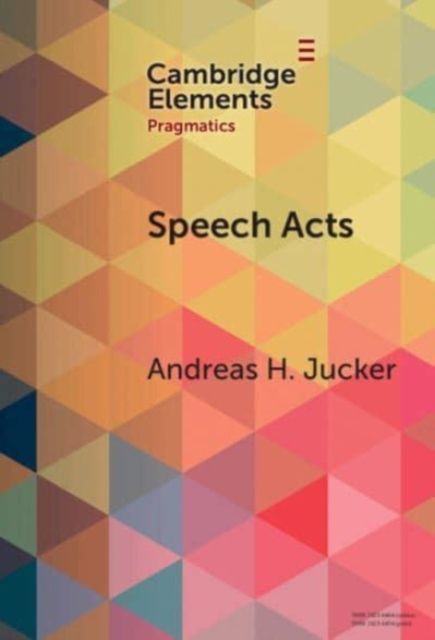 Speech Acts : Discursive, Multimodal, Diachronic