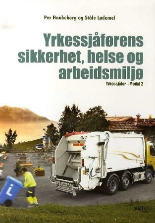Yrkessjåførens sikkerhet, helse og arbeidsmiljø : yrkessjåfør - modul 2