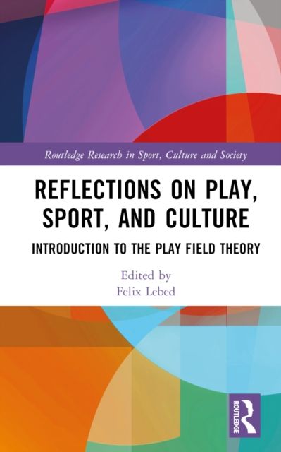 Reflections on Play, Sport, and Culture : Introduction to the Play Field Theory