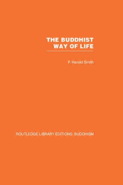 The Buddhist Way of Life : Its Philosophy and History