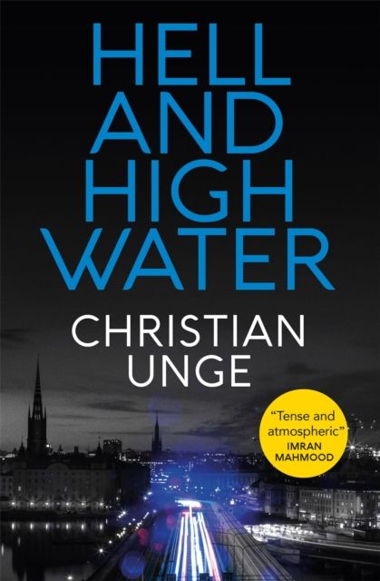 Hell and High Water : A blistering Swedish crime thriller, with the most original heroine you'll meet this year